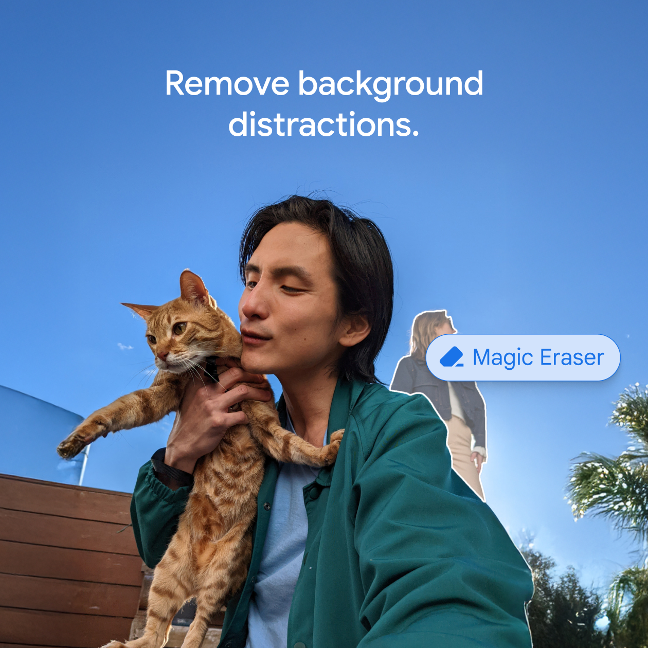 Remove background distractions. Magic Eraser.