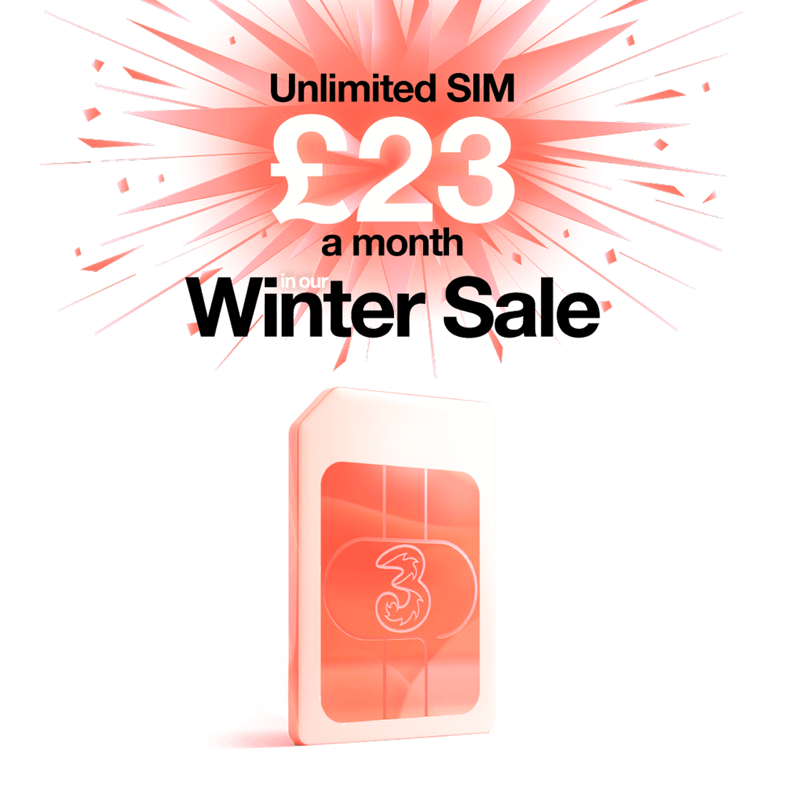 Unlimited SIM £23 a month. Winter Sale